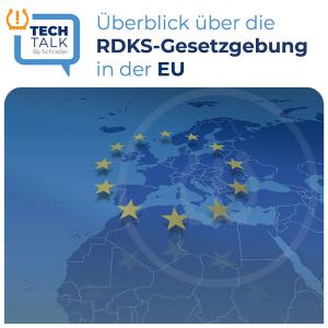 Überblick über die RDKS-Gesetzgebung in der EU