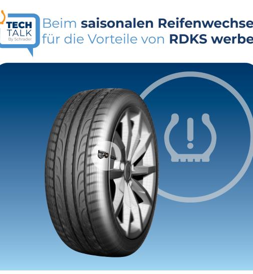 Beim saisonalen Reifenwechsel für die Vorteile von RDKS werben